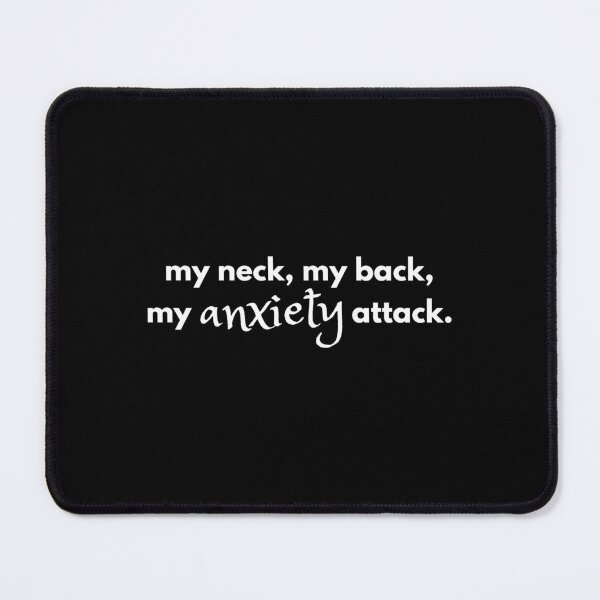 Item preview, My Neck My Back My Anxiety Attack (White Typography) designed and sold by RuggedRoo.