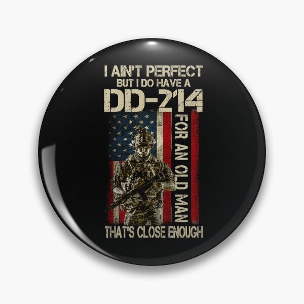 Item preview, I Ain't Perfect But I Do Have A DD-214 For An Old Man Gifts Proud Military Family Veterans Day designed and sold by Simeon	 Dorelus.