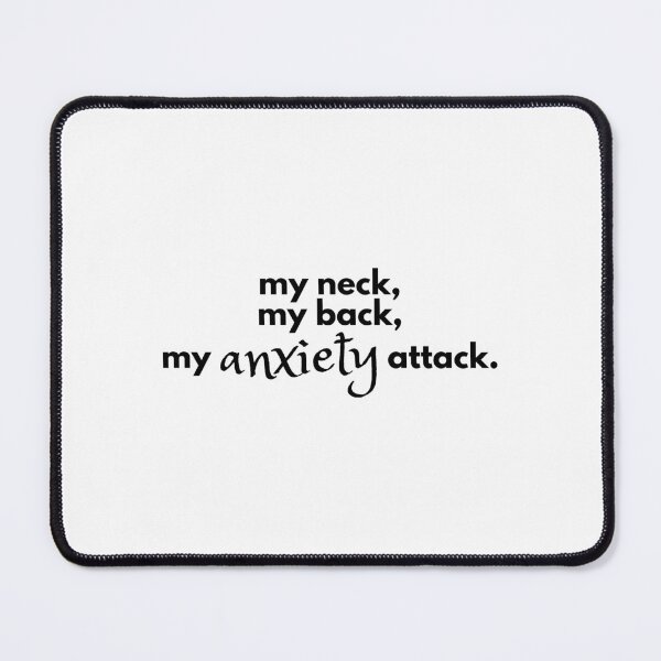 Item preview, My Neck My Back My Anxiety Attack (Black Typography Stacked) designed and sold by RuggedRoo.
