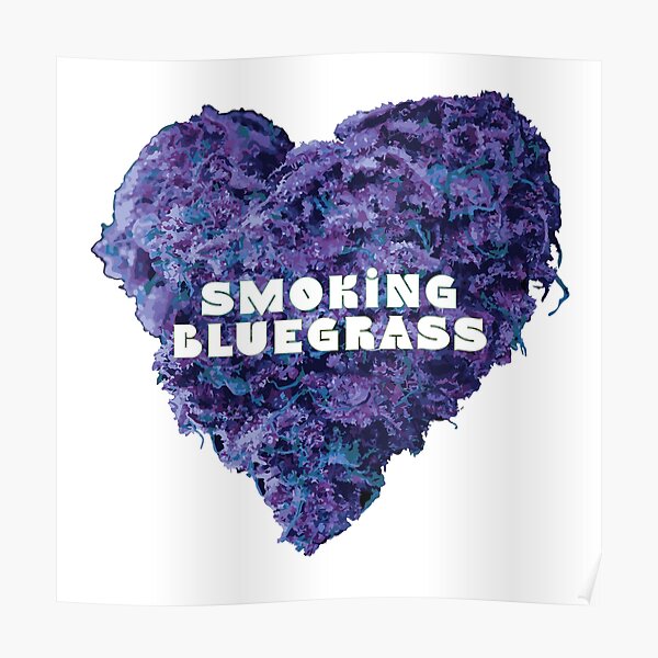 I love smoking bluegrass Poster