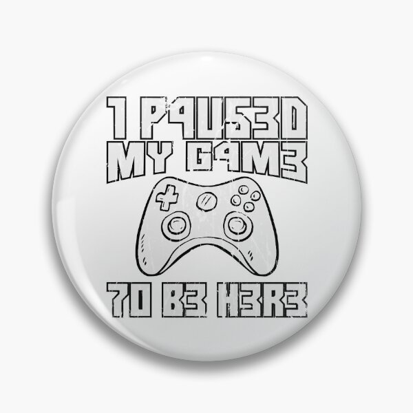 Item preview, I Paused My Game To Be Here Console Gamer Gift designed and sold by FavnCraftsh.
