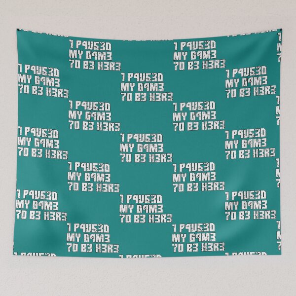 Item preview, I Paused My Game To Be Here Funny Gamer Leet Gift designed and sold by FavnCraftsh.