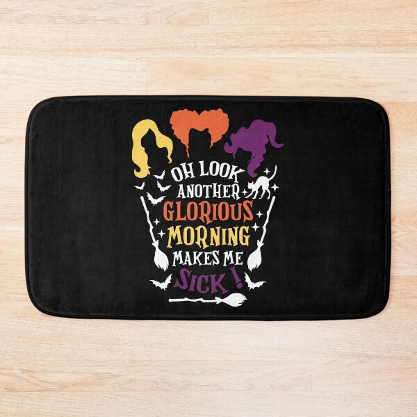 Item preview, Oh Look Another Glorious Morning Makes Me Sick, Halloween Witches Sayings designed and sold by GPODdesign.