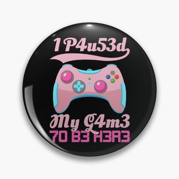 Item preview, I Paused My Game To Be Here Gamer Girl Leetspeak designed and sold by FavnCraftsh.