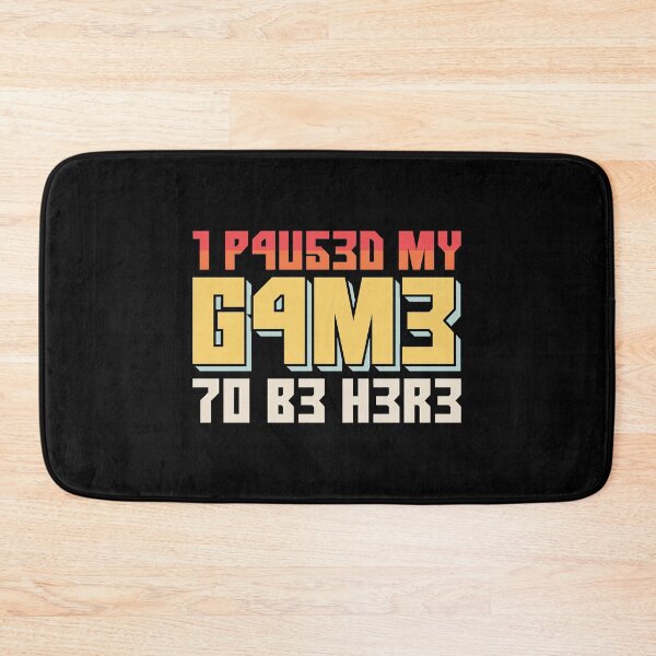 Item preview, I Paused My Game To Be Here Retro Gamer Gift designed and sold by FavnCraftsh.