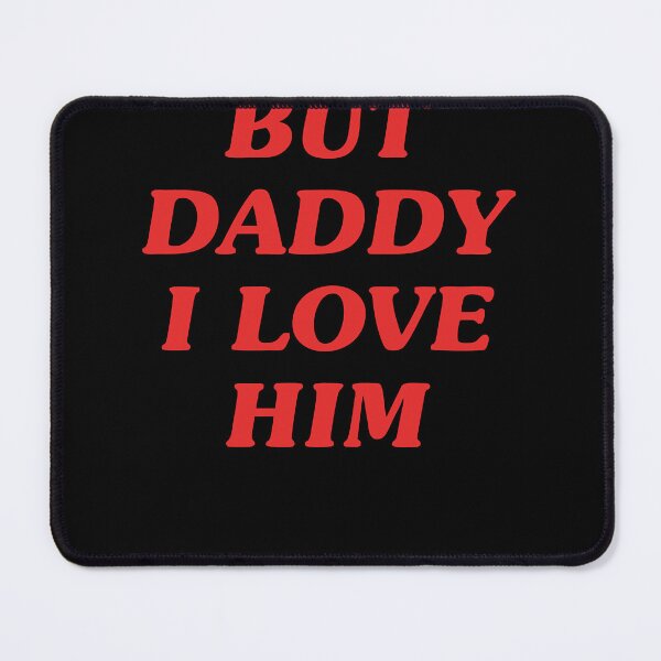Item preview, Best seller but daddy i love him merchandise designed and sold by Perry195.