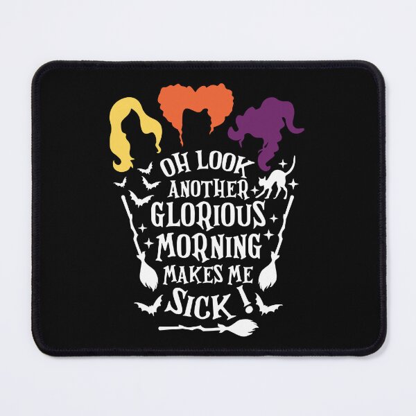 Item preview, Oh Look Another Glorious Morning Makes Me Sick, Halloween Witches Sayings designed and sold by GPODdesign.
