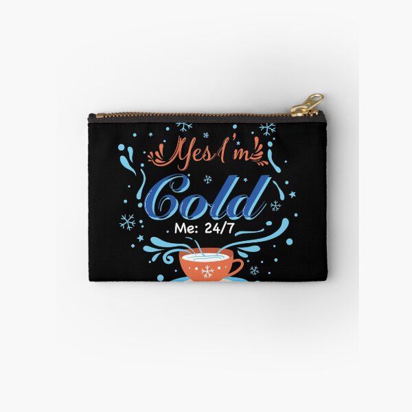 Item preview, Yes I'm Cold - Me 24 7 - funny always freezing designed and sold by NawalMagdy.