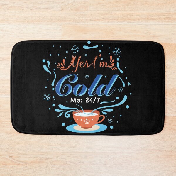 Item preview, Yes I'm Cold - Me 24 7 - funny always freezing designed and sold by NawalMagdy.