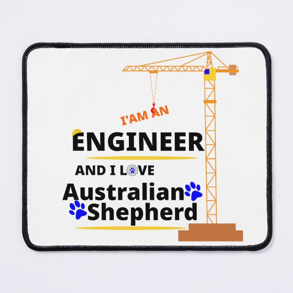 Item preview, i am a engineer and i love Australian Shepherd designed and sold by Jadir.