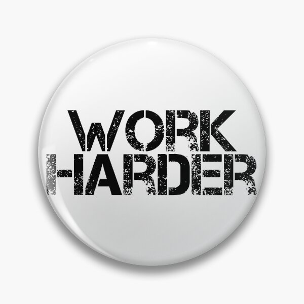 Item preview, Work Harder designed and sold by JourneyCreative.
