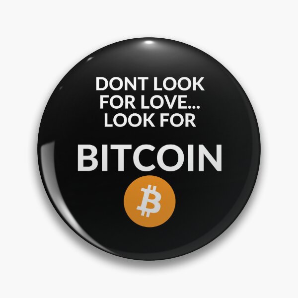 Item preview, Don't Look for Love, Look for Bitcoin 1 designed and sold by unclejab.