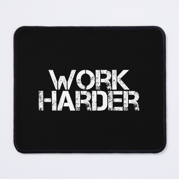 Item preview, Work Harder designed and sold by JourneyCreative.