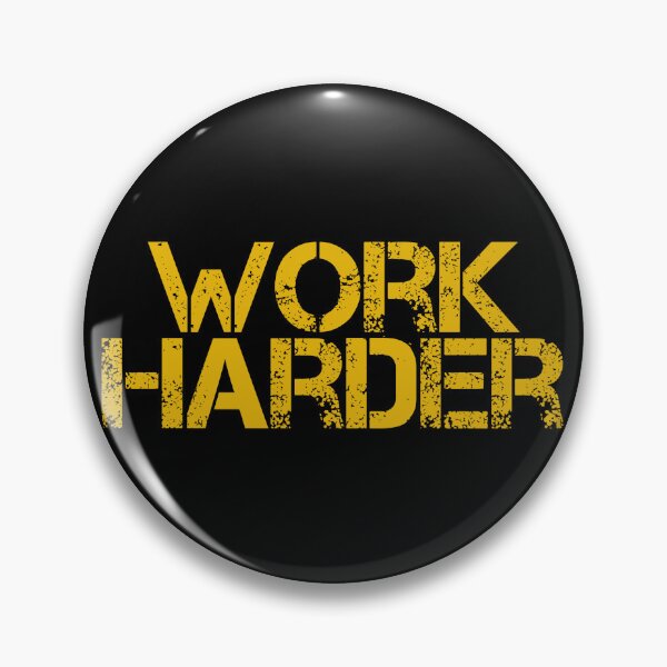 Item preview, Work Harder designed and sold by JourneyCreative.