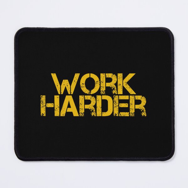 Item preview, Work Harder designed and sold by JourneyCreative.