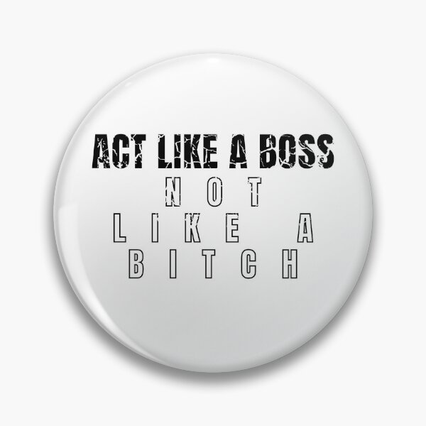 Item preview, Act Like A Boss Not Like A Bitch distressed 2 designed and sold by KingsManKind.