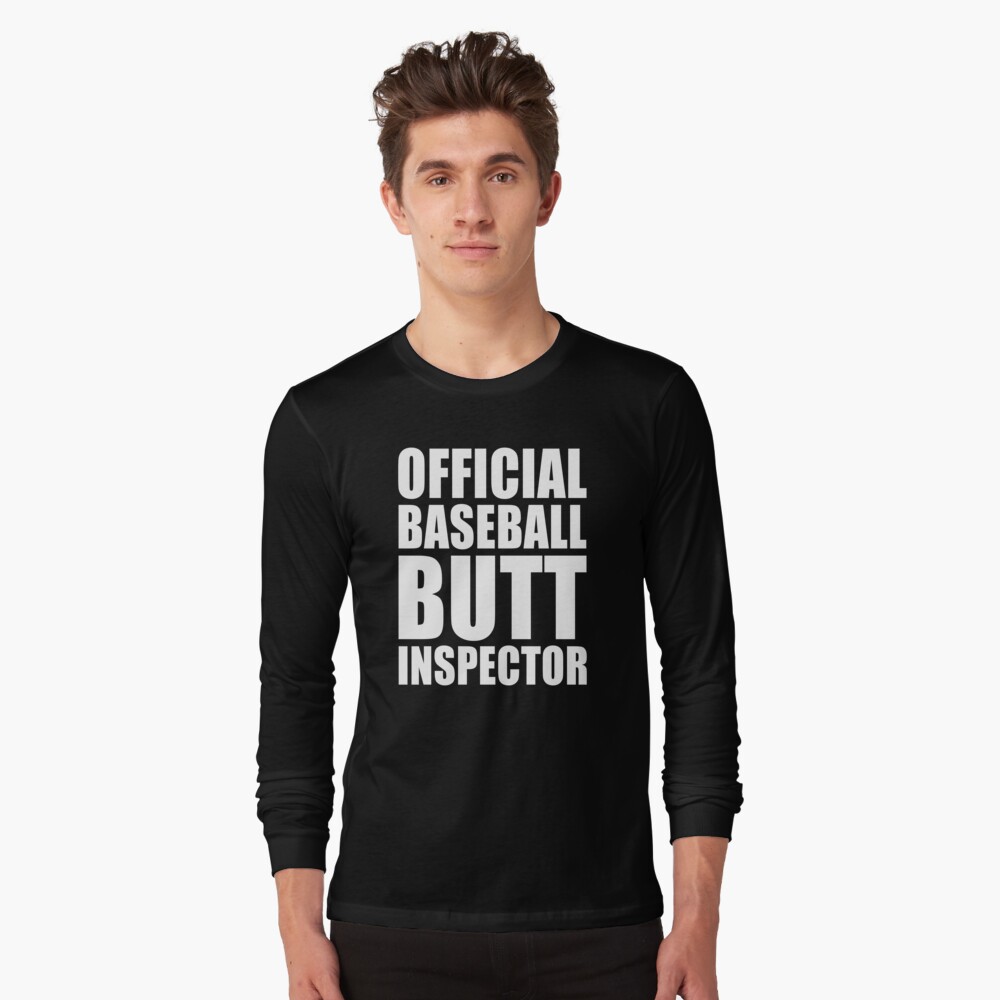 Official Baseball Butt Inspector Long Sleeve T-Shirts