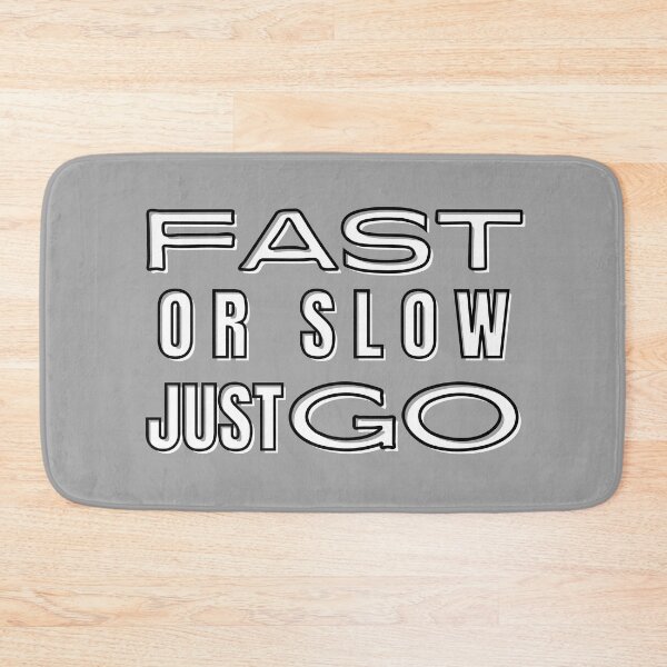 Item preview, Fast or Slow Just Go inspirational positive quote to keep moving v2 designed and sold by lucyshome.
