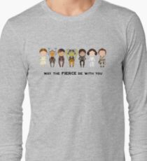 May the Fierce Long Sleeve T-Shirt