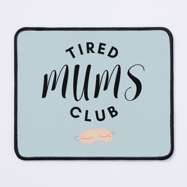 Item preview, TIRED MUMS CLUB designed and sold by whimsymilieu.