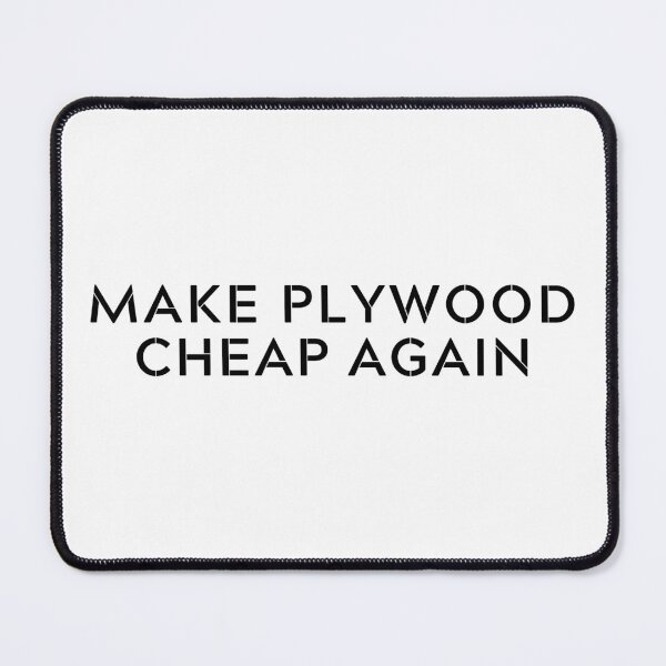 Item preview, Make Plywood Cheap Again designed and sold by placefa.