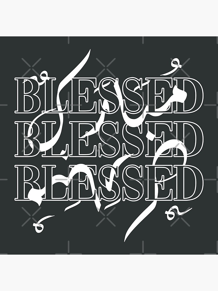 blessed-in-arabic-calligraphy-mixed-with-its-english-translation