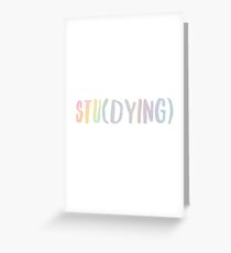 Stu(DYING) - Tye Dye Greeting Card