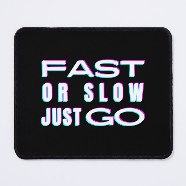 Item preview, Fast or Slow Just Go inspirational positive quote to keep moving v3 designed and sold by lucyshome.