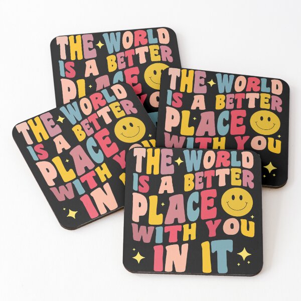 Item preview, The World Is A Better Place With You In It Positive Motivate designed and sold by DerryReinhard.
