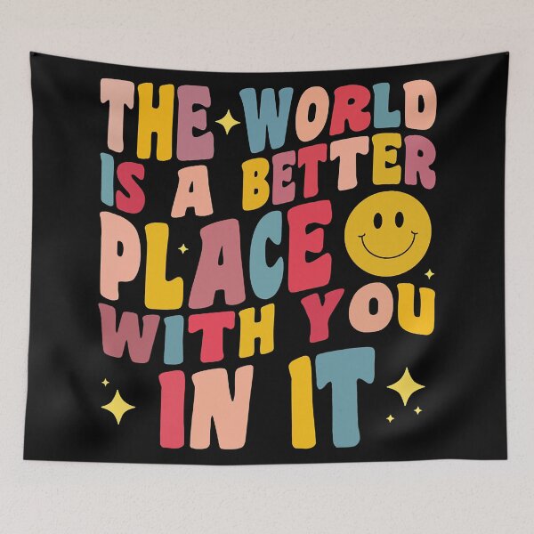 Item preview, The World Is A Better Place With You In It Positive Motivate designed and sold by DerryReinhard.