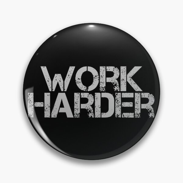 Item preview, Work Harder designed and sold by JourneyCreative.