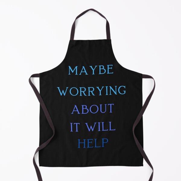 Item preview, Maybe Worrying About It Will Help designed and sold by ProjectOfColor.