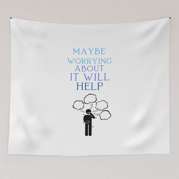 Item preview, Maybe Worrying About It Will Help designed and sold by ProjectOfColor.