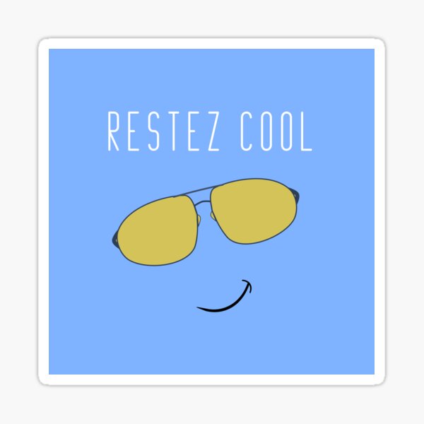 Restez Cool - French for Stay Cool Sticker