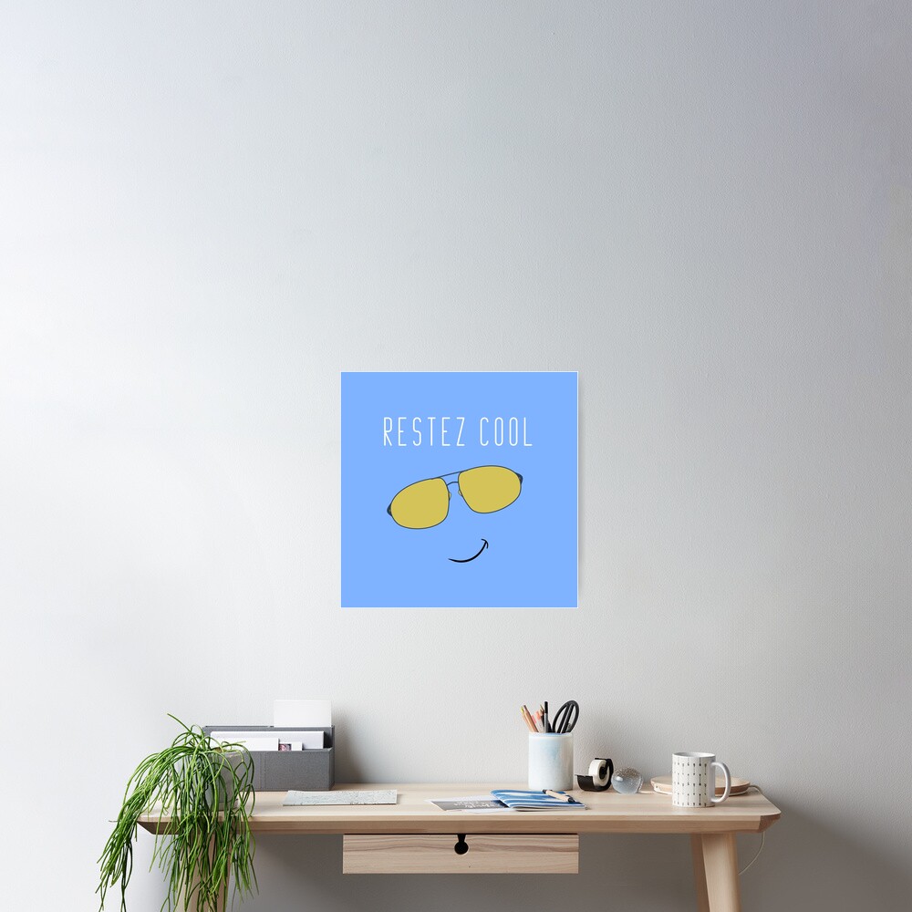 Restez Cool - French for Stay Cool Poster