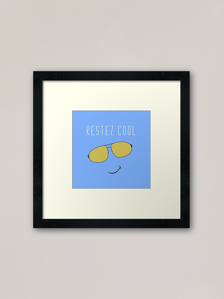 Alternate view of Restez Cool - French for Stay Cool Framed Art Print