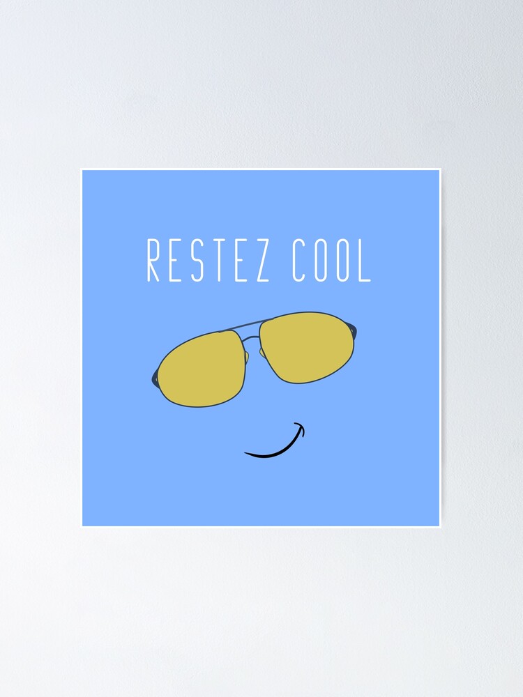 Alternate view of Restez Cool - French for Stay Cool Poster