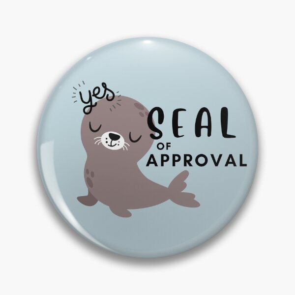 Item preview, SEAL OF APPROVAL designed and sold by whimsymilieu.
