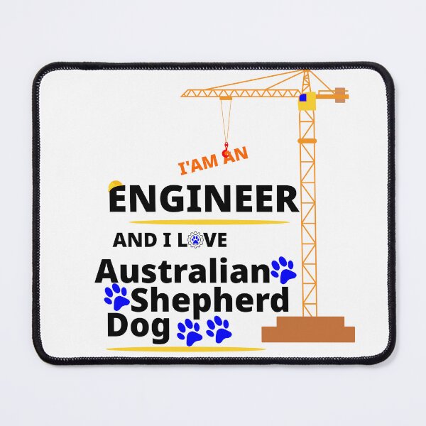 Item preview, i am a engineer and i love Australian Shepherd dog designed and sold by Jadir.