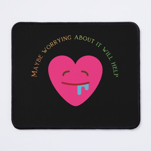 Item preview, Maybe Worrying About It Will Help designed and sold by ProjectOfColor.