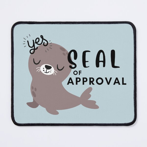 Item preview, SEAL OF APPROVAL designed and sold by whimsymilieu.