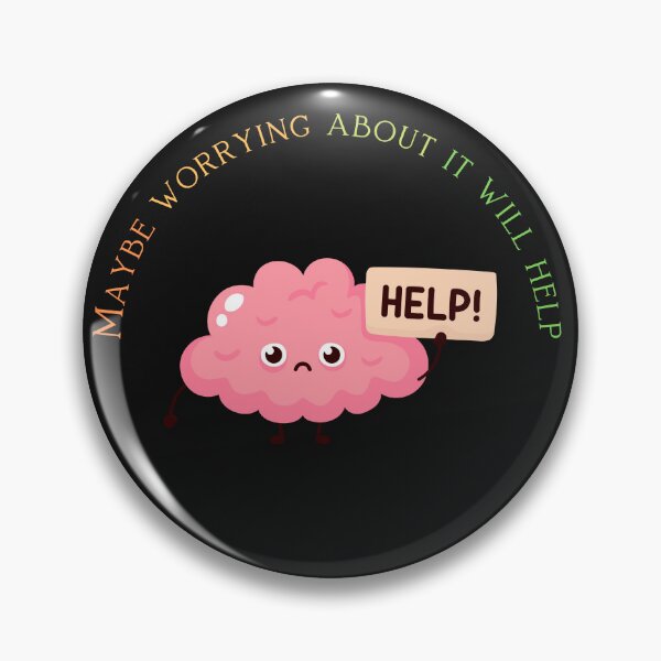 Item preview, Maybe Worrying About It Will Help designed and sold by ProjectOfColor.