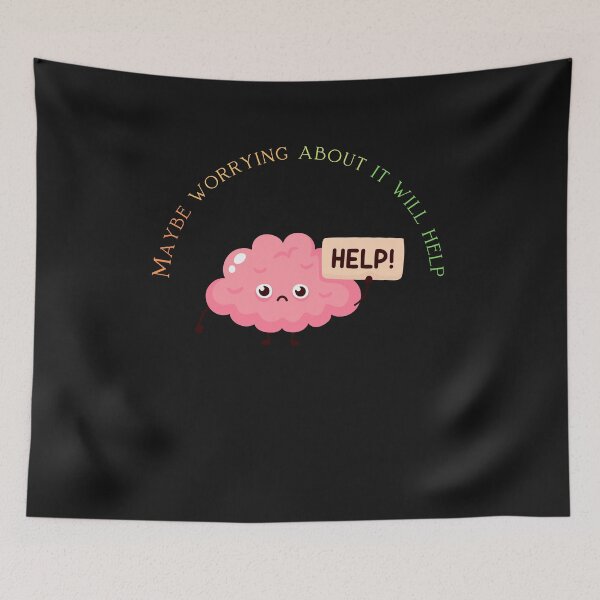 Item preview, Maybe Worrying About It Will Help designed and sold by ProjectOfColor.