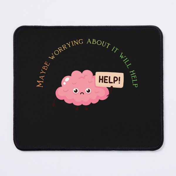 Item preview, Maybe Worrying About It Will Help designed and sold by ProjectOfColor.