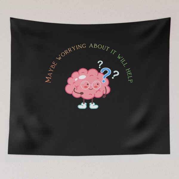 Item preview, Maybe Worrying About It Will Help designed and sold by ProjectOfColor.