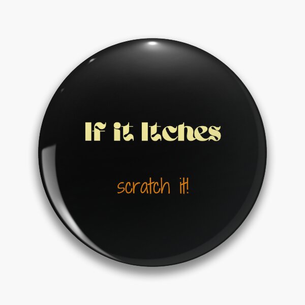 Item preview, If it Itches designed and sold by SingularDesign.
