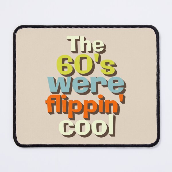 Item preview, Cool The 60's Were Flippin' Cool, Fun Retro Style Design designed and sold by TrulyEpoque.
