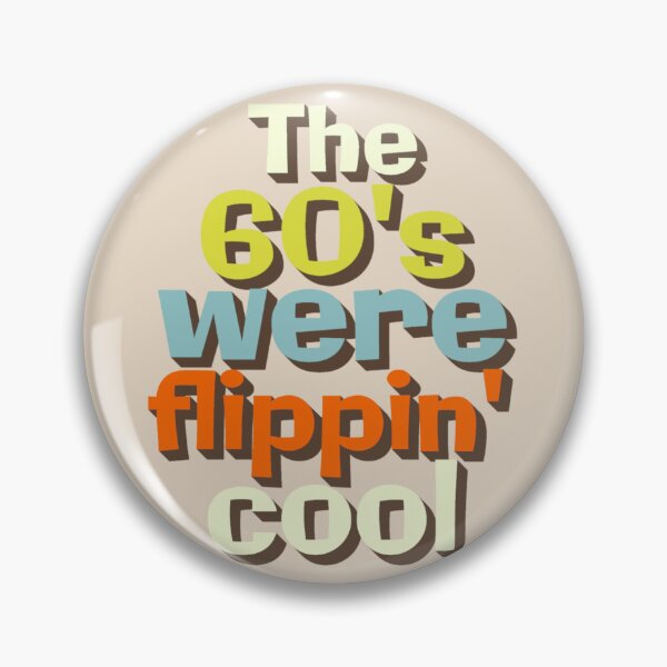 Item preview, Cool The 60's Were Flippin' Cool, Fun Retro Style Design designed and sold by TrulyEpoque.