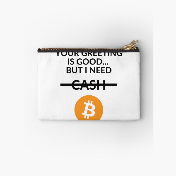 Item preview, Your greeting is good but i need BTC designed and sold by unclejab.