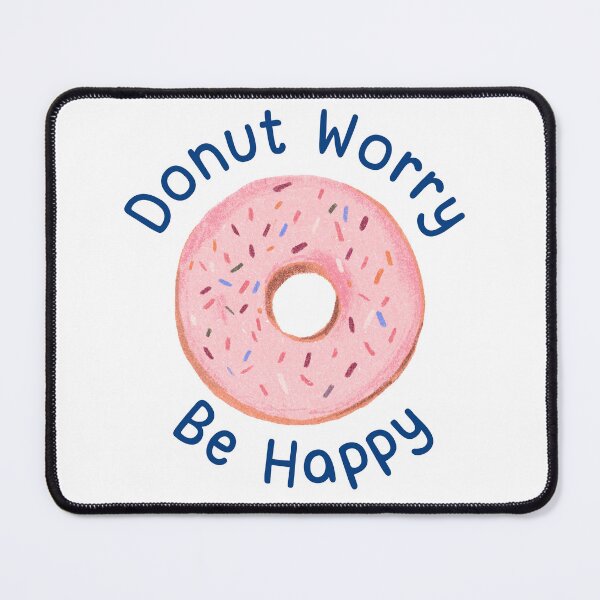 Item preview, DONUT WORRY BE HAPPY designed and sold by DesignAndTales.